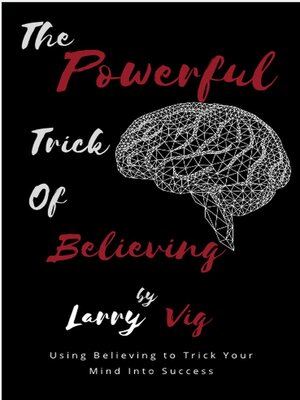 cover image of The Powerful Trick of Believing
